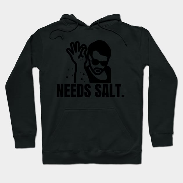 Needs salt Hoodie by yassinebd